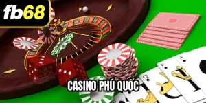 Casino Phú Quốc FB68 – Đảo ngọc rực đèn, tiền về theo từng cơn sóng