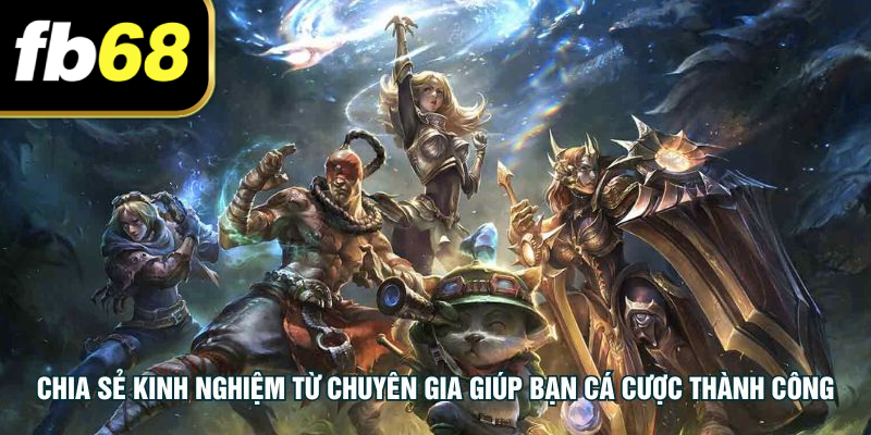 Chia sẻ kinh nghiệm từ chuyên gia giúp bạn cá cược thành công
